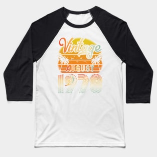 Summer Vintage August 1978 Happy Birthday 42 Years Old To Me Papa Daddy Brother Uncle Son Cousin Baseball T-Shirt